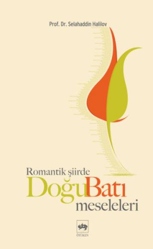 Romantik Şiirde Doğu Batı Meseleleri